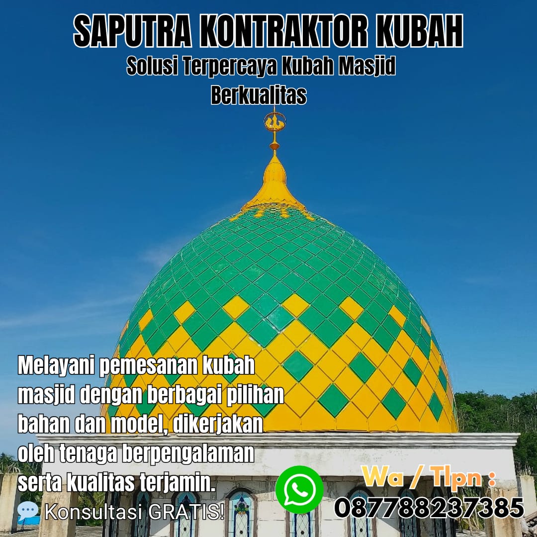 Kontraktor Kubah Masjid Terpercaya Metro [ W.A 087788237385 ]