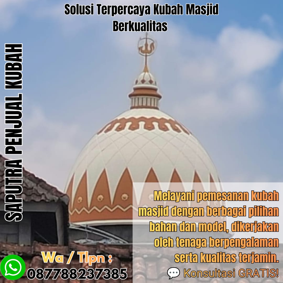 Spesialis Kubah Masjid Modern Bantul { W.A / Tlpn 087788237385 }