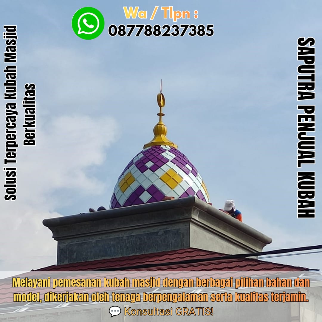 Spesialis Kubah Masjid Modern Bojonegoro { W.A / Tlpn 087788237385 }