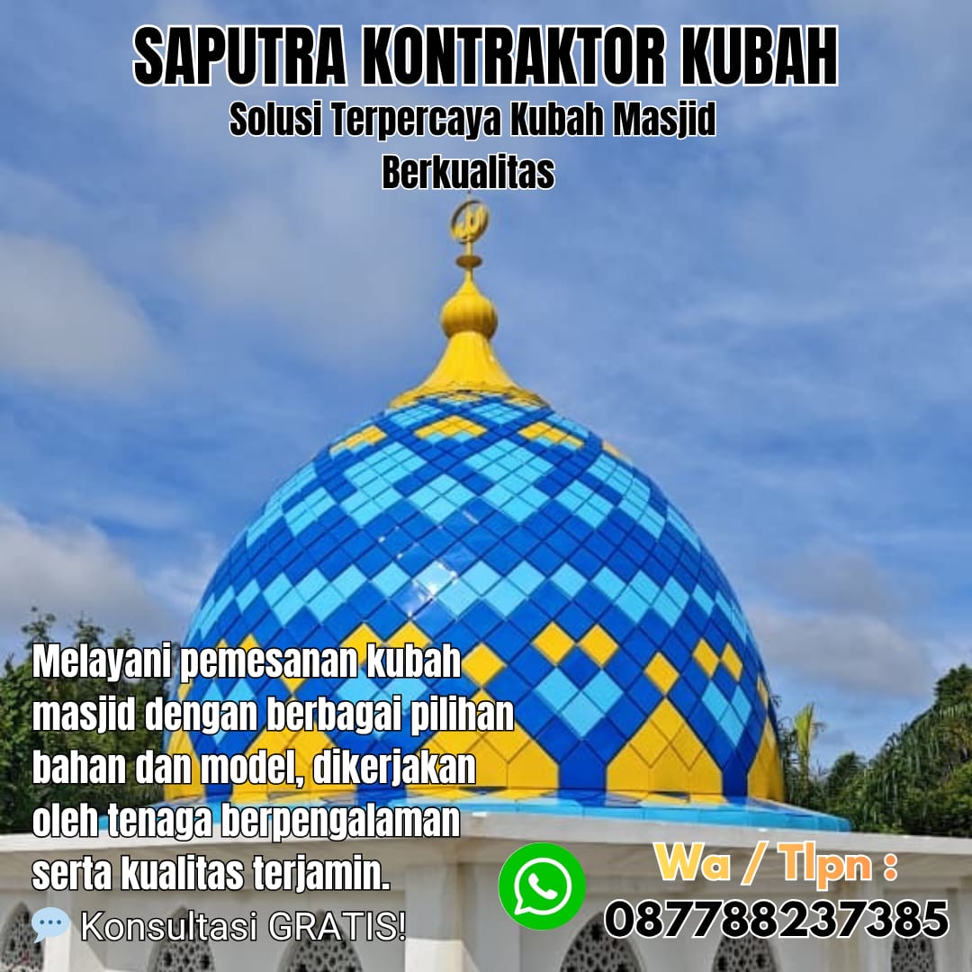 Pengrajin Kubah Masjid Terpercaya Pinang [ W.A 087788237385 ]