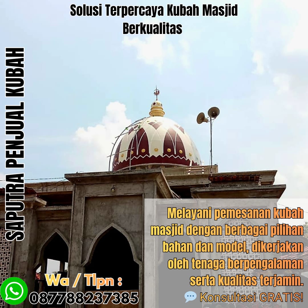 Spesialis Kubah Masjid Modern Sibolga { W.A / Tlpn 087788237385 }