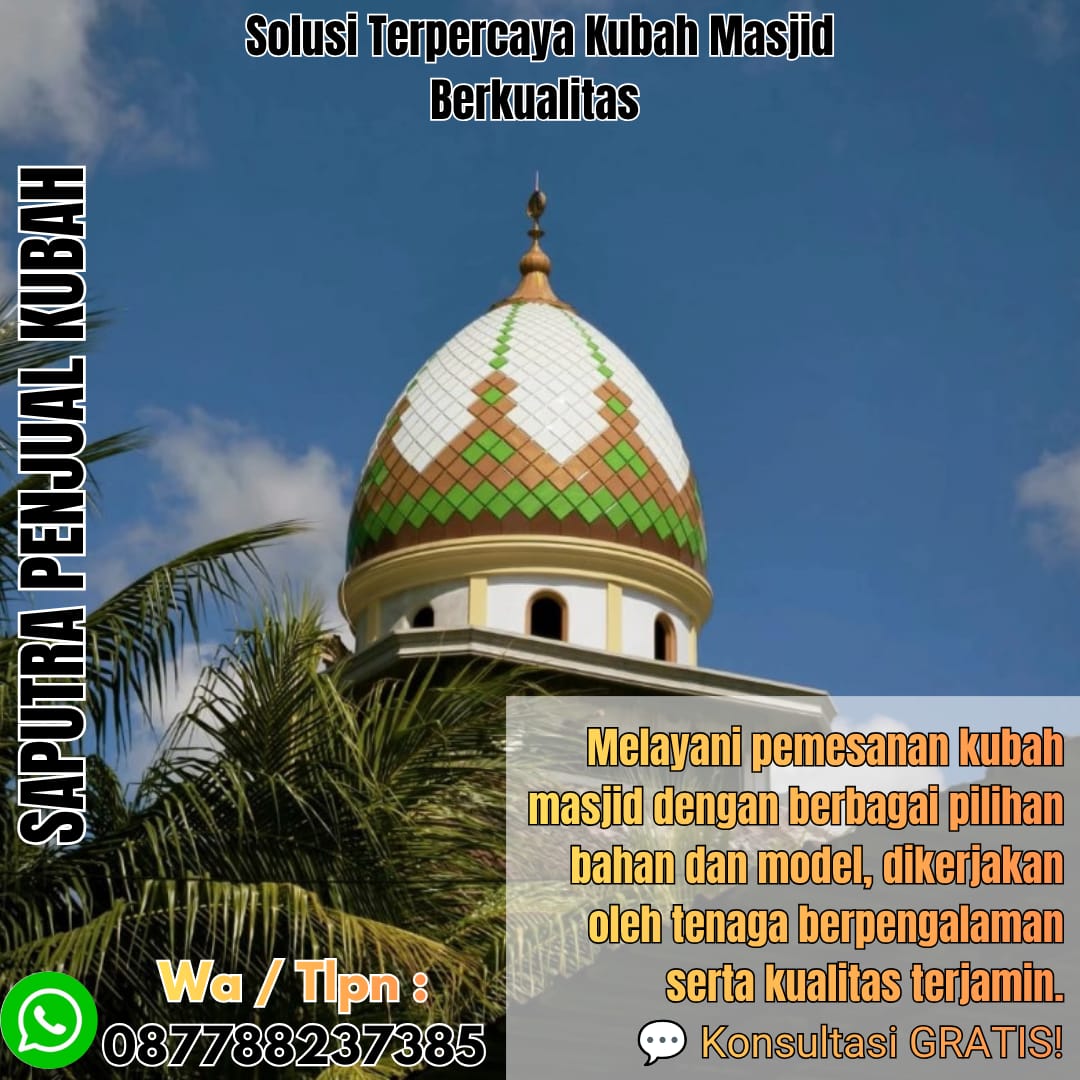 Spesialis Kubah Masjid Modern Kutacane { W.A / Tlpn 087788237385 }