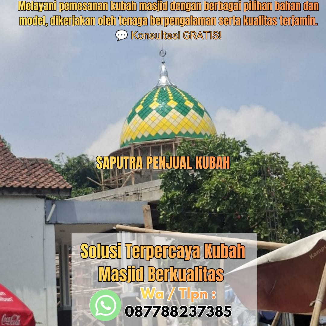 Produksi Kubah Masjid Banjarmasin { W.A / Tlpn 087788237385 }