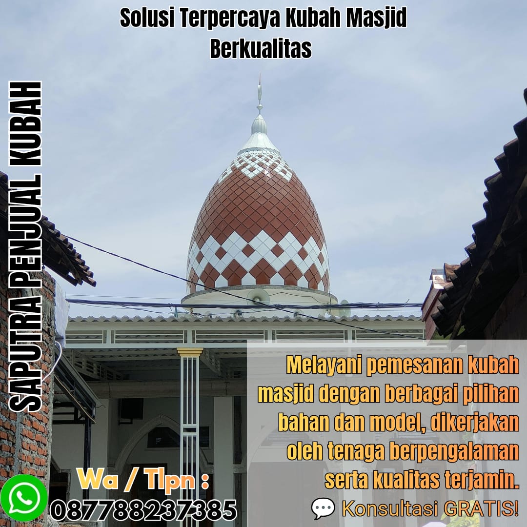 Spesialis Kubah Masjid Modern Bandar Lampung { W.A / Tlpn 087788237385 }