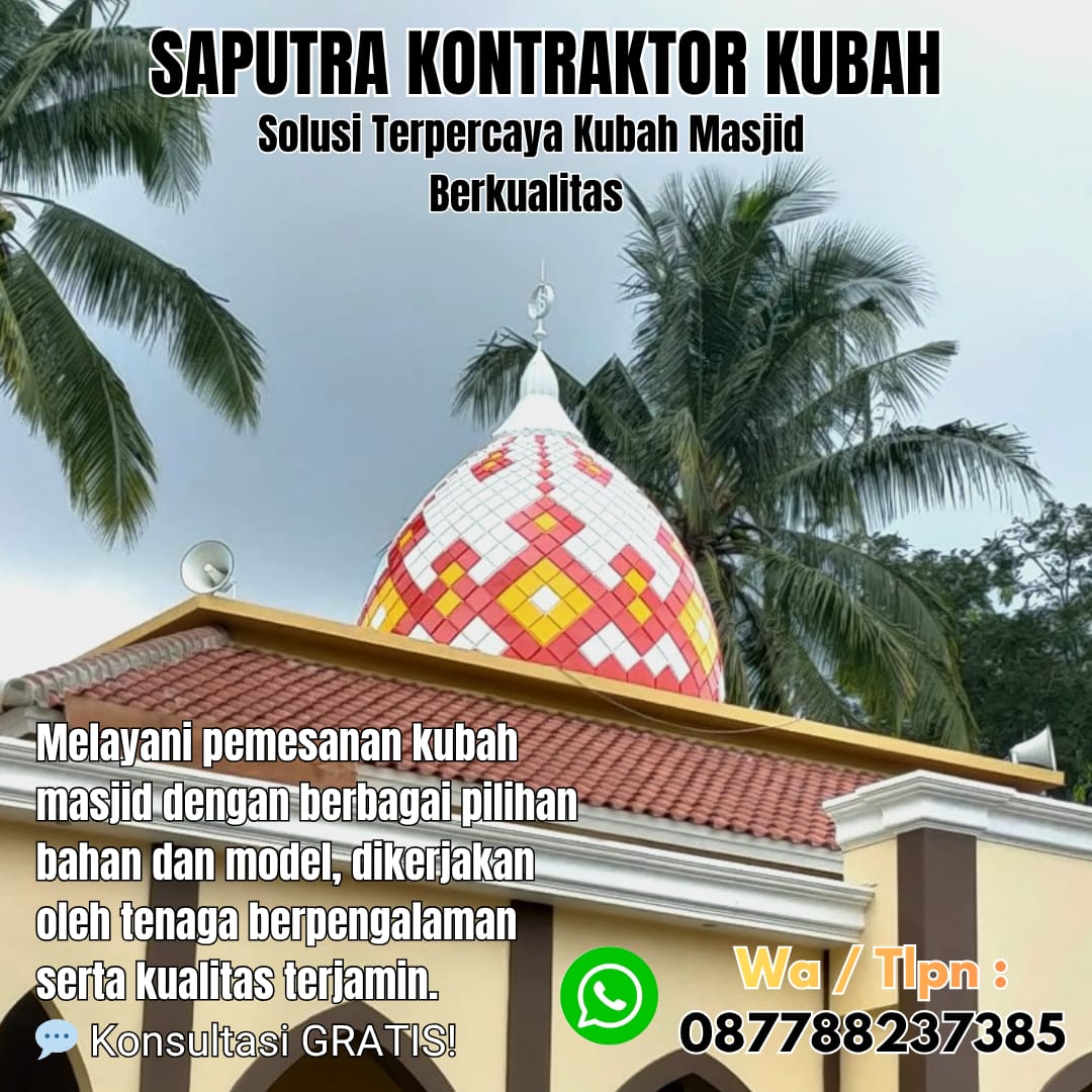 Kontraktor Kubah Masjid Terpercaya Tasikmalaya [ W.A 087788237385 ]
