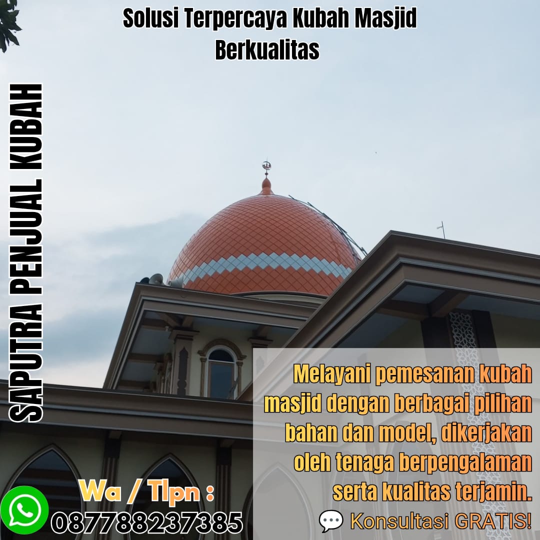 Spesialis Kubah Masjid Modern Bagansiapiapi { W.A / Tlpn 087788237385 }