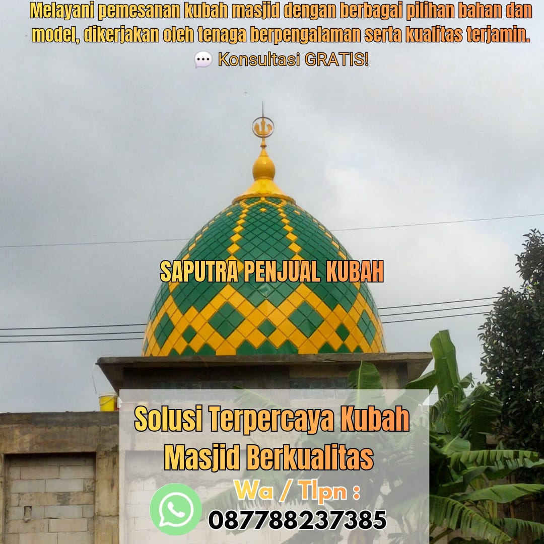 Produksi Kubah Masjid Bangli { W.A / Tlpn 087788237385 }