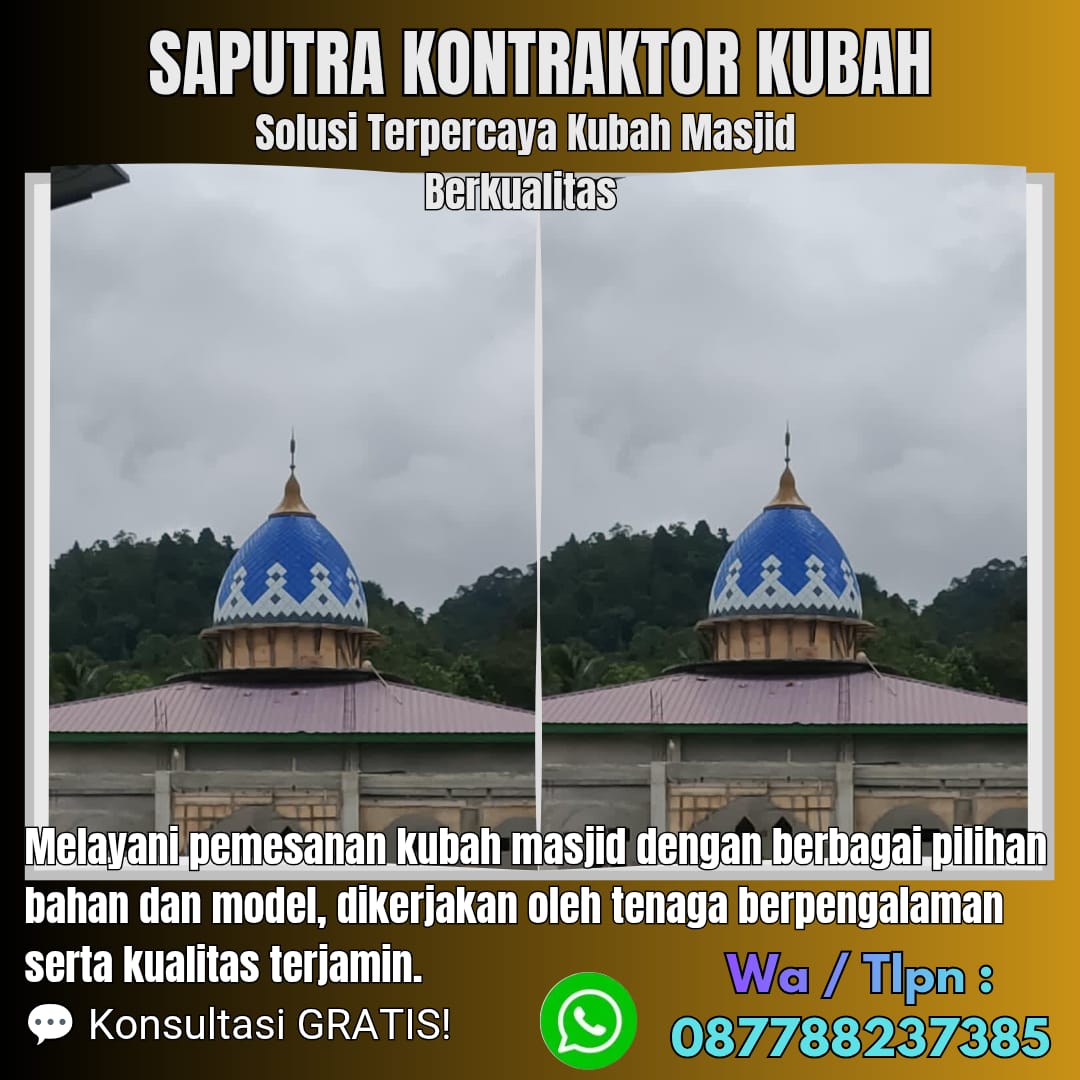 Jasa Pembuatan Kubah Masjid Terpercaya Kebayoran Baru [ W.A 087788237385 ]