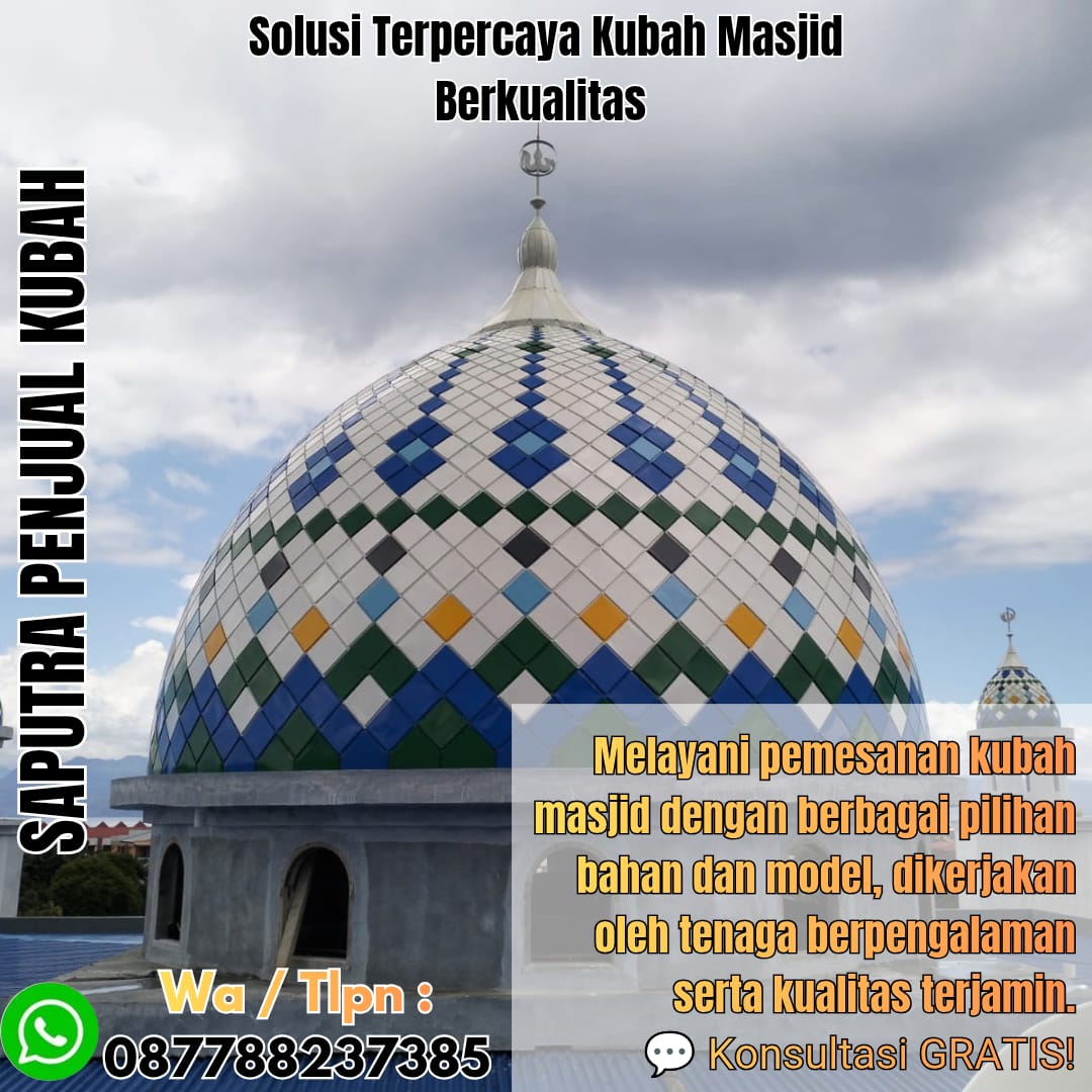 Spesialis Kubah Masjid Modern Kupang { W.A / Tlpn 087788237385 }
