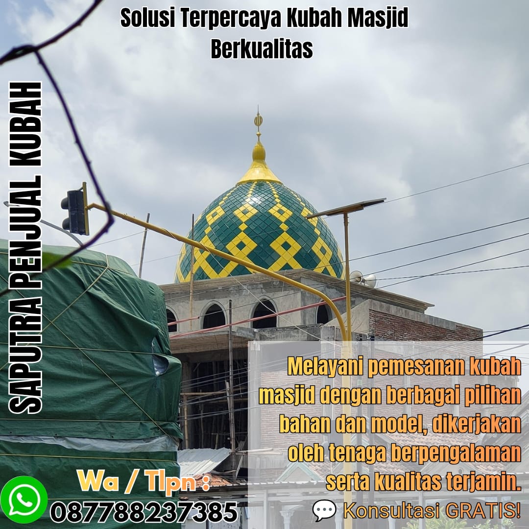 Spesialis Kubah Masjid Modern Tebing Tinggi{ W.A / Tlpn 087788237385 }