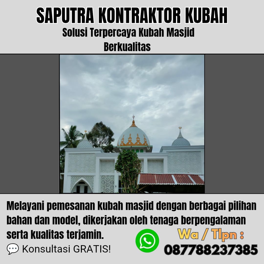 Kontraktor Kubah Masjid Terpercaya Banjarmasin [ W.A 087788237385 ]