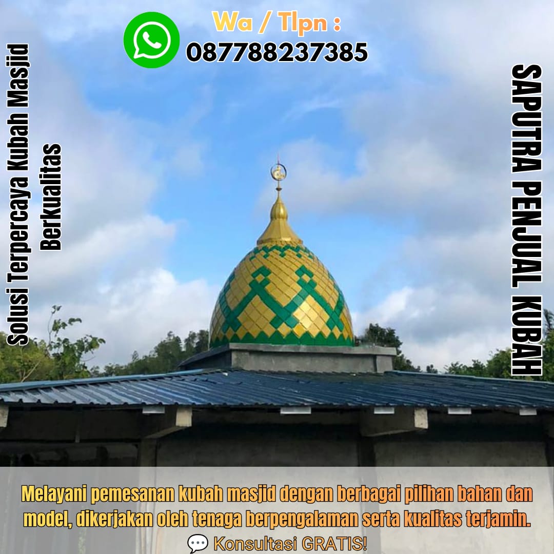 Spesialis Kubah Masjid Modern Tideng Pale { W.A / Tlpn 087788237385 }
