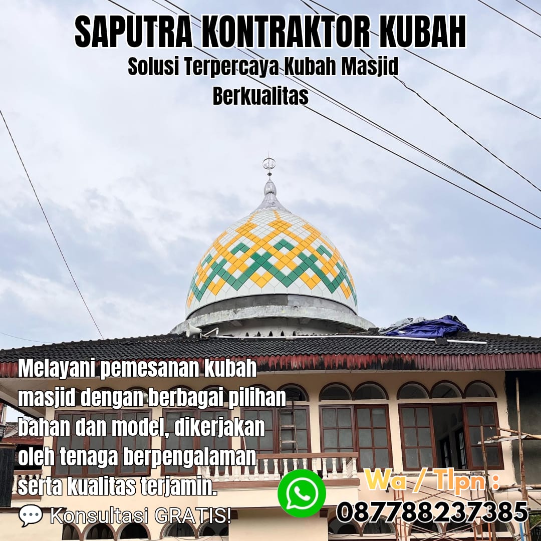 Kontraktor Kubah Masjid Terpercaya Bengkayang [ W.A 087788237385 ]