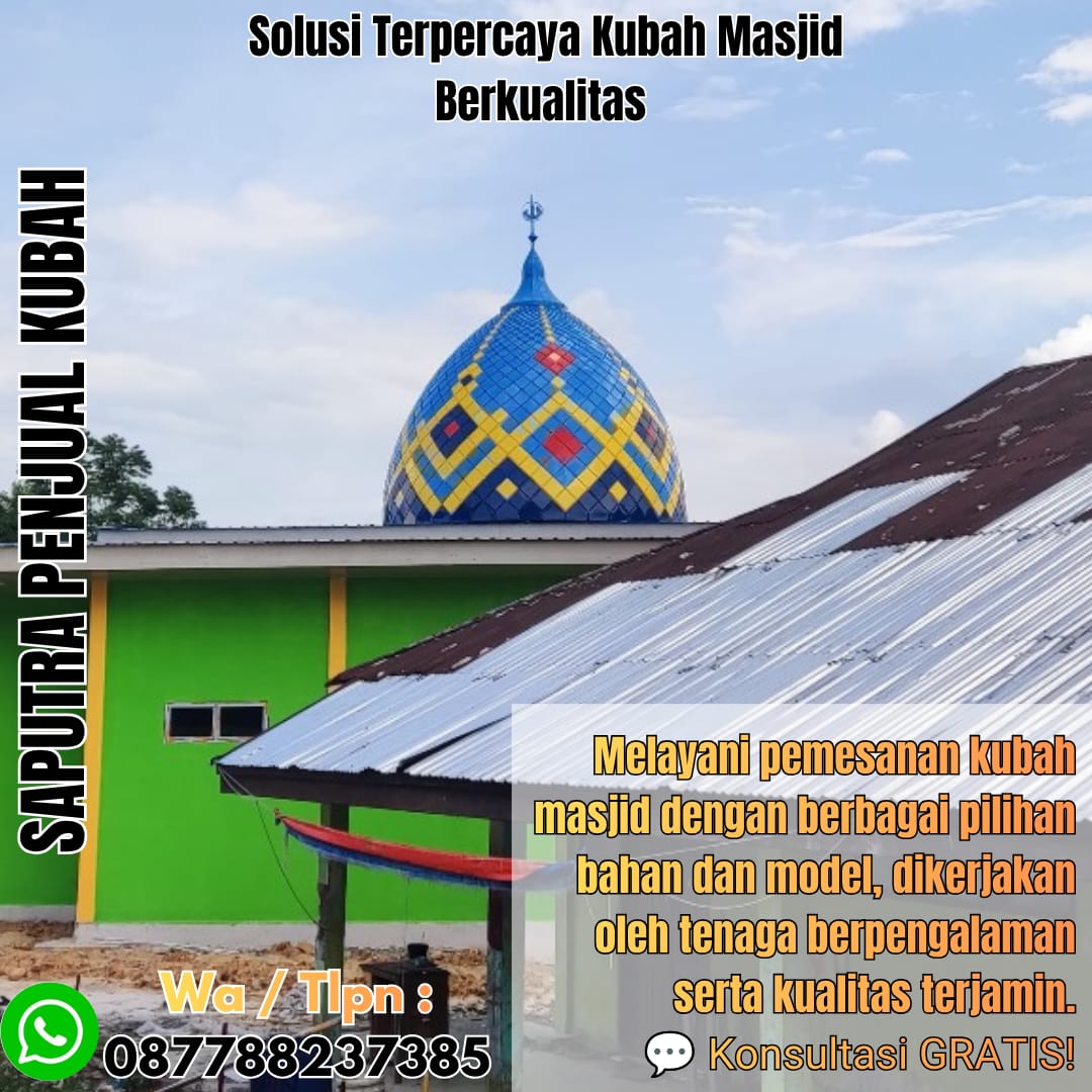 Jasa Pembuatan Kubah Masjid Terpercaya Bangko { W.A / Tlpn 087788237385 }