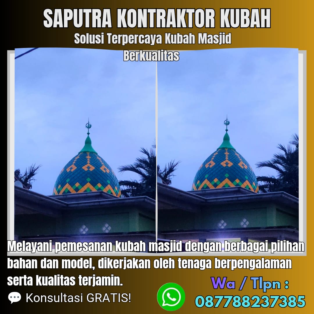Pengrajin Kubah Masjid Terpercaya Indramayu [ W.A 087788237385 ]