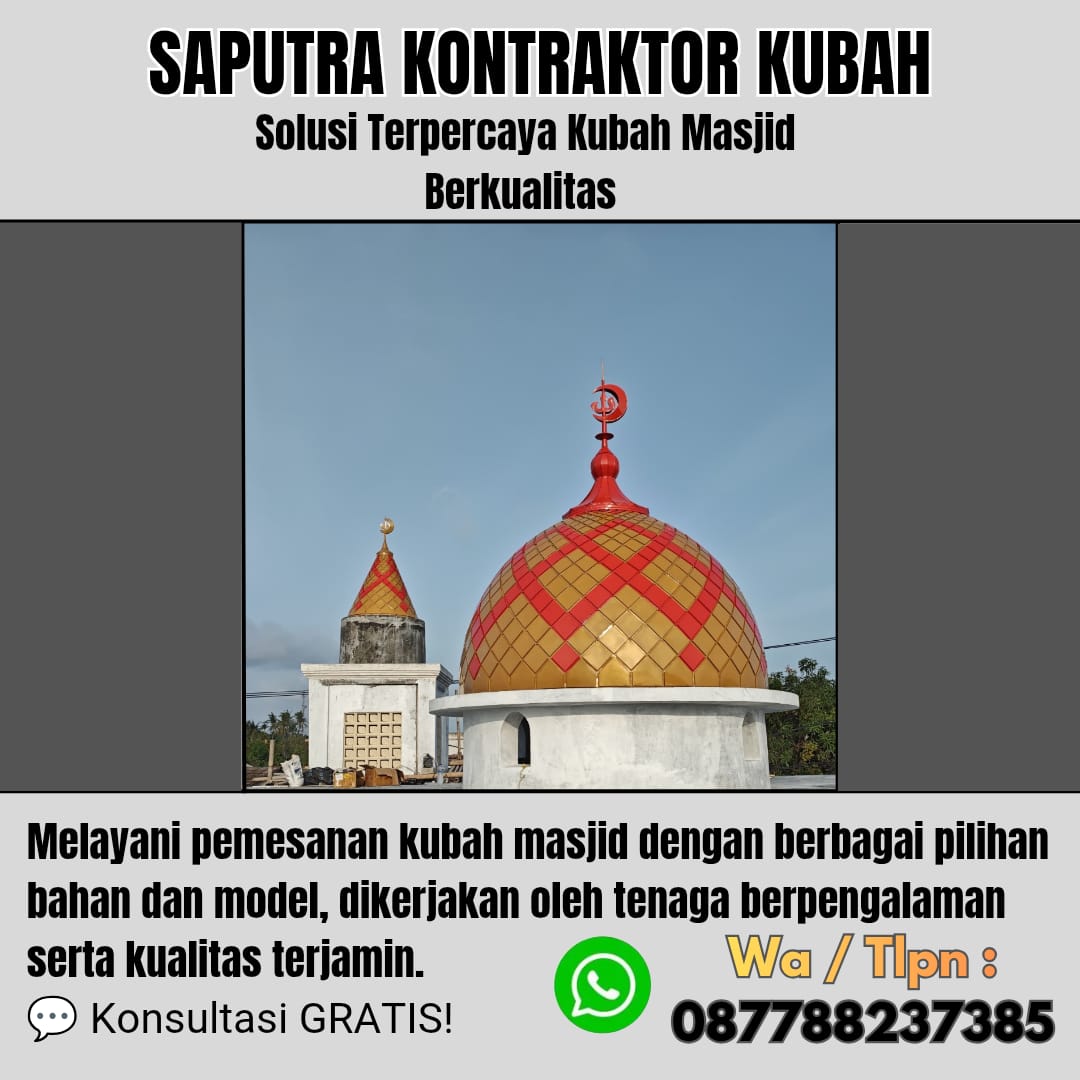 Kontraktor Kubah Masjid Terpercaya Nunukan [ W.A 087788237385 ]