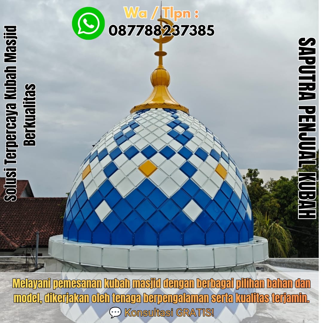 Spesialis Kubah Masjid Modern Tulungagung { W.A / Tlpn 087788237385 }
