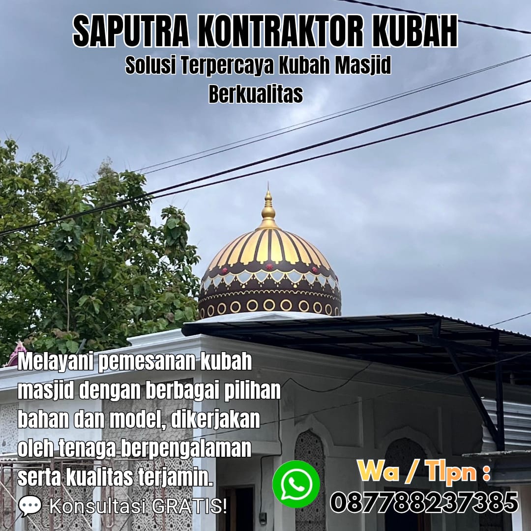 Pengrajin Kubah Masjid Terpercaya Agam [ W.A 087788237385 ]
