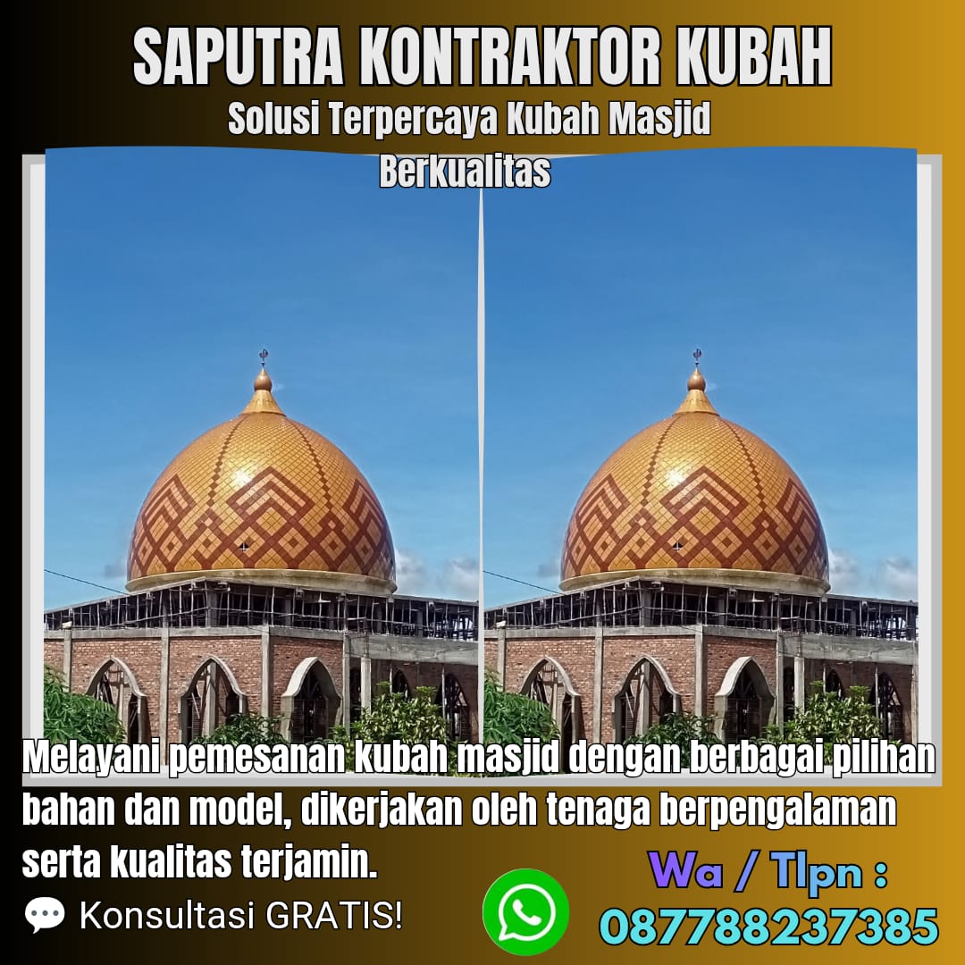 Jasa Pembuatan Kubah Masjid Terpercaya Grobogan [ W.A 087788237385 ]