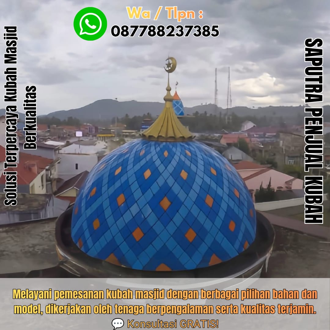 Spesialis Kubah Masjid Modern Kasongan { W.A / Tlpn 087788237385 }