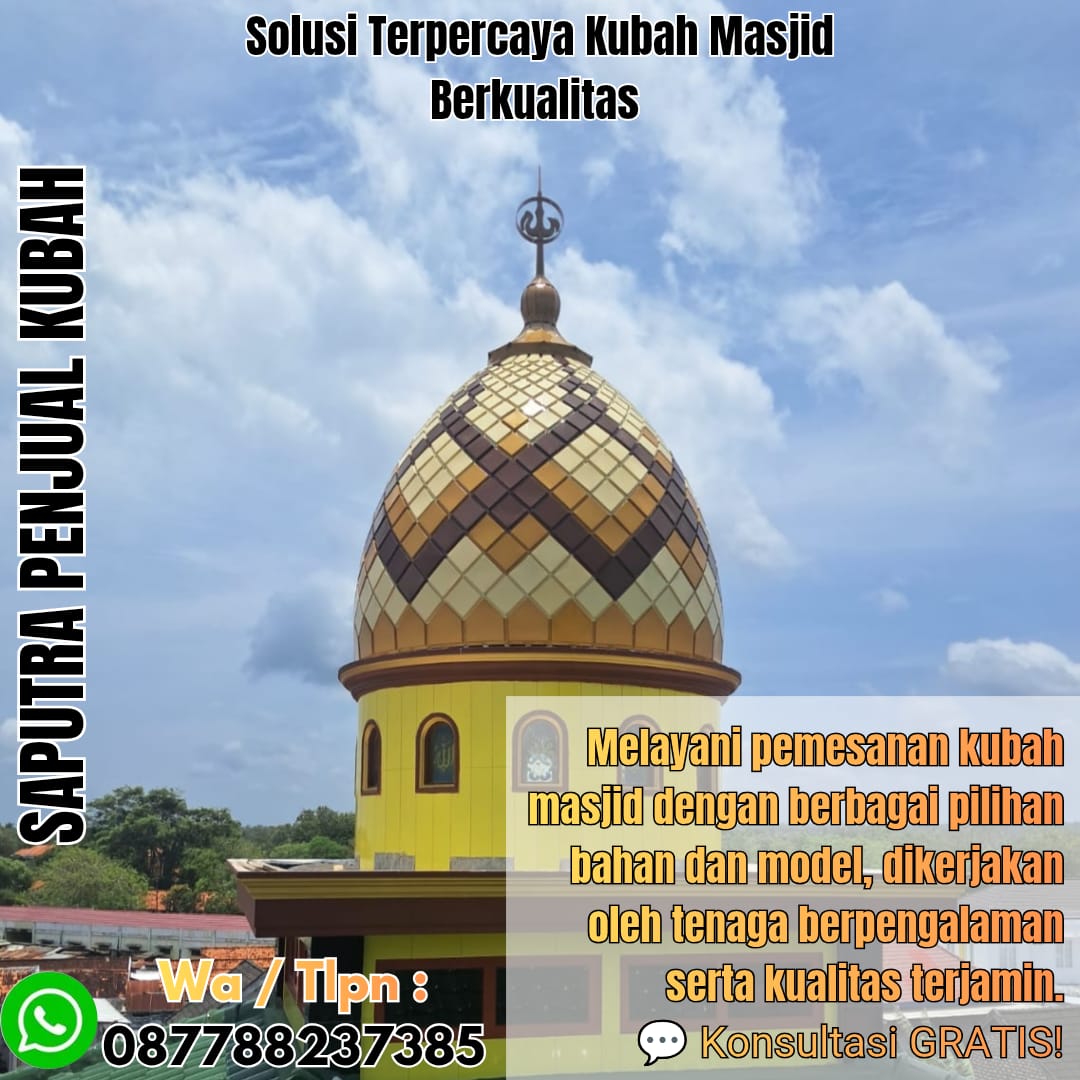 Jasa Pembuatan Kubah Masjid Terpercaya Makassar { W.A / Tlpn 087788237385 }