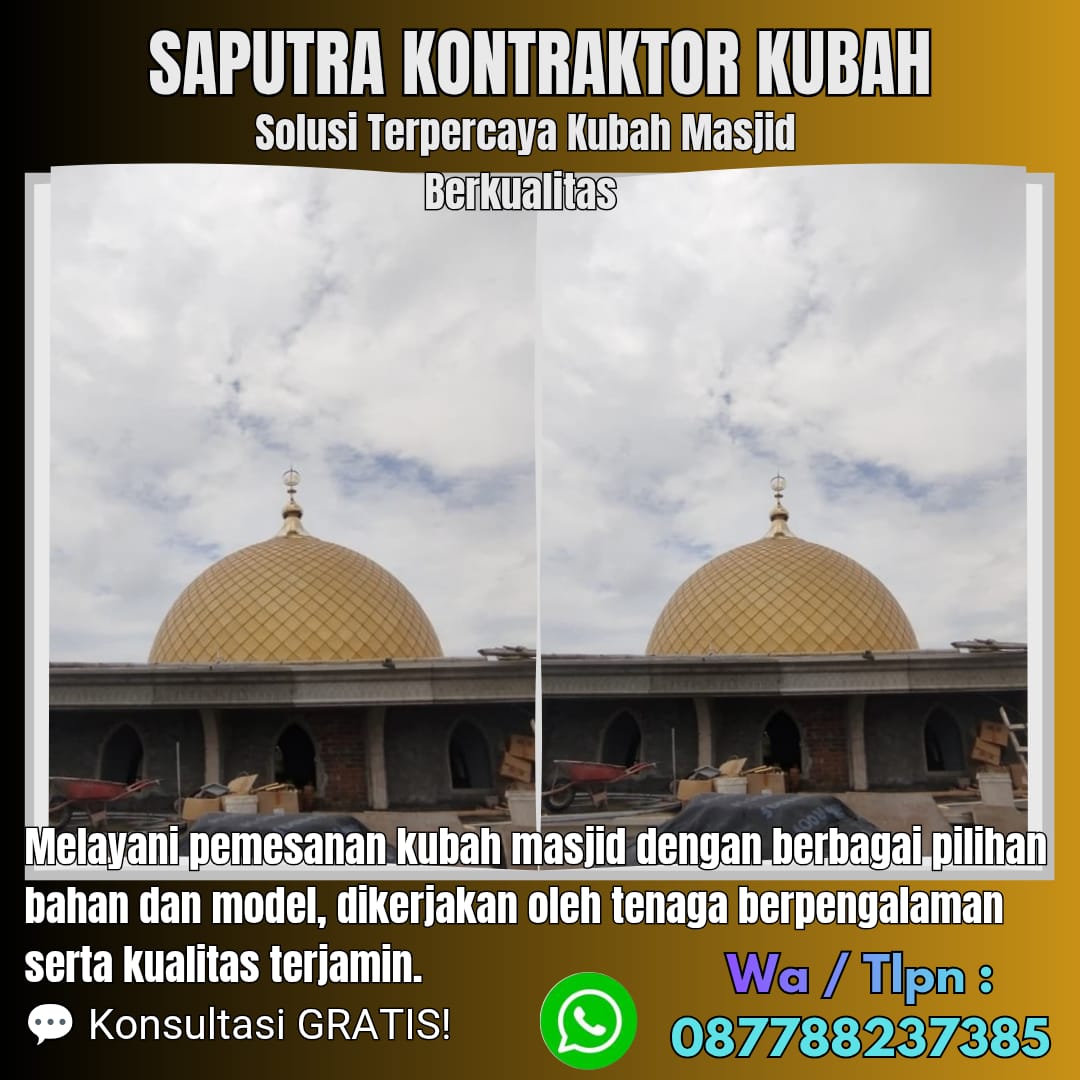 Kontraktor Kubah Masjid Terpercaya Dumai [ W.A 087788237385 ]