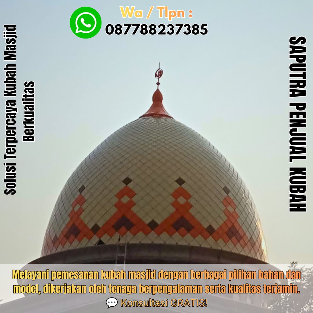 Spesialis Kubah Masjid Modern Bekasi { W.A / Tlpn 087788237385 }
