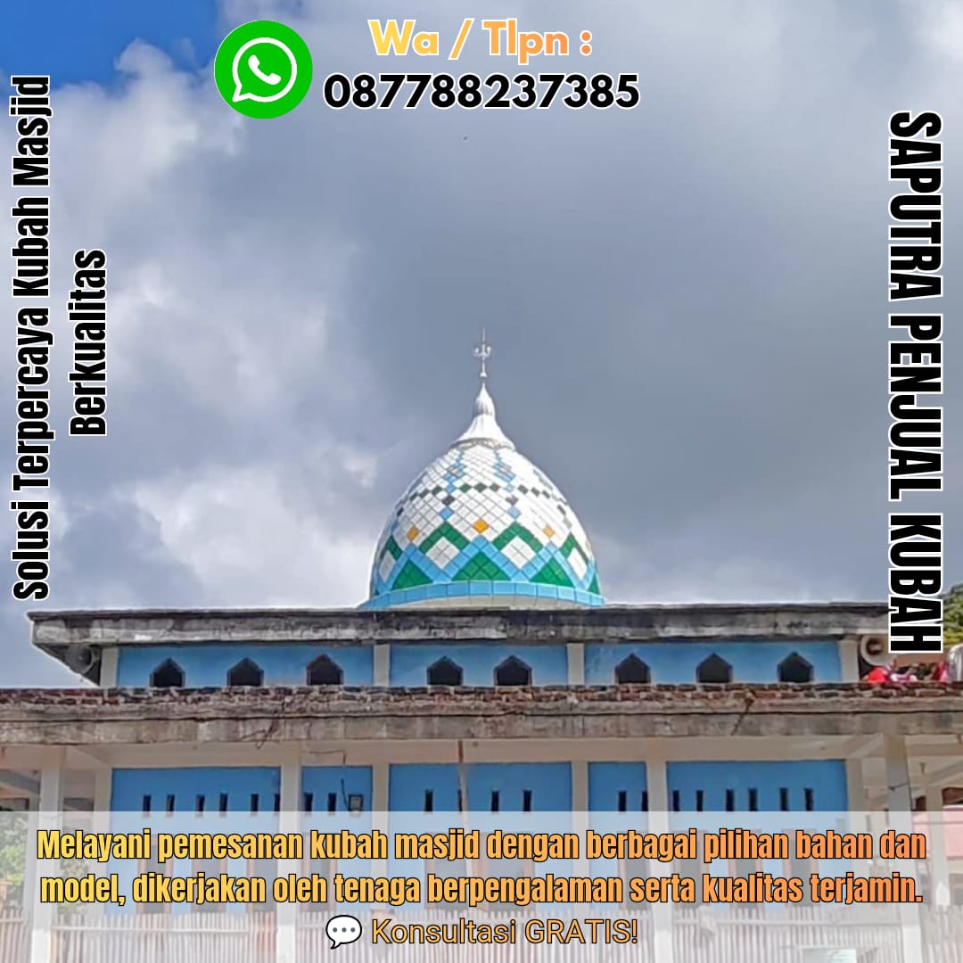 Spesialis Kubah Masjid Modern Karawang { W.A / Tlpn 087788237385 }