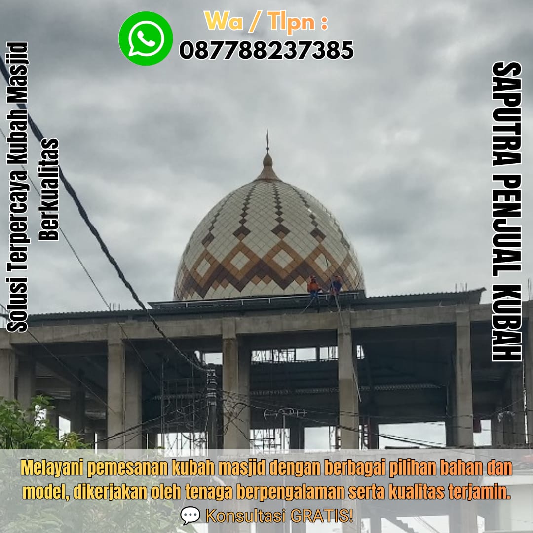 Jasa Pembuatan Kubah Masjid Terpercaya Batauga { W.A / Tlpn 087788237385 }