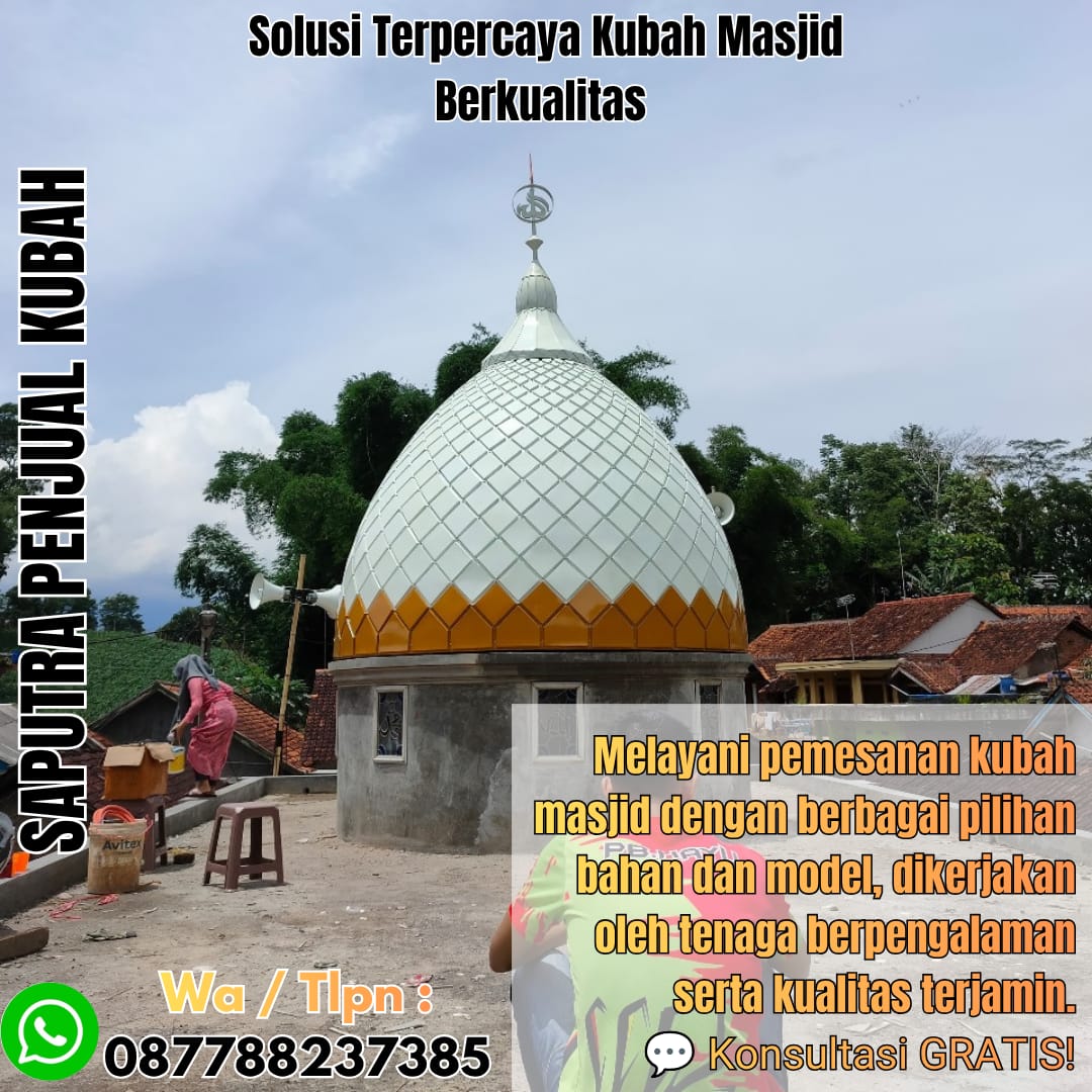Spesialis Kubah Masjid Modern Siak { W.A / Tlpn 087788237385 }