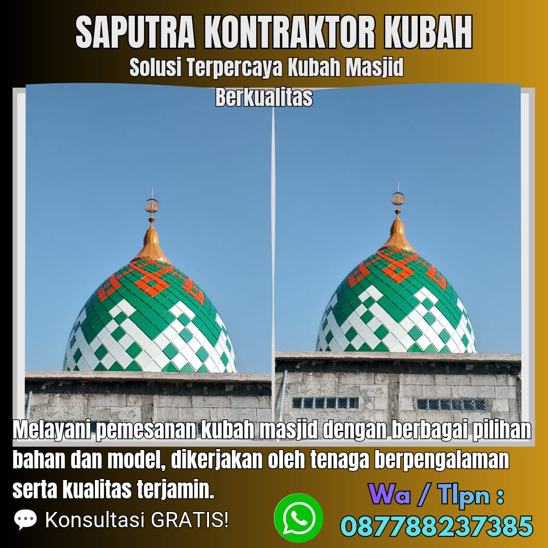Pengrajin Kubah Masjid Terpercaya Kapuas [ W.A 087788237385 ]