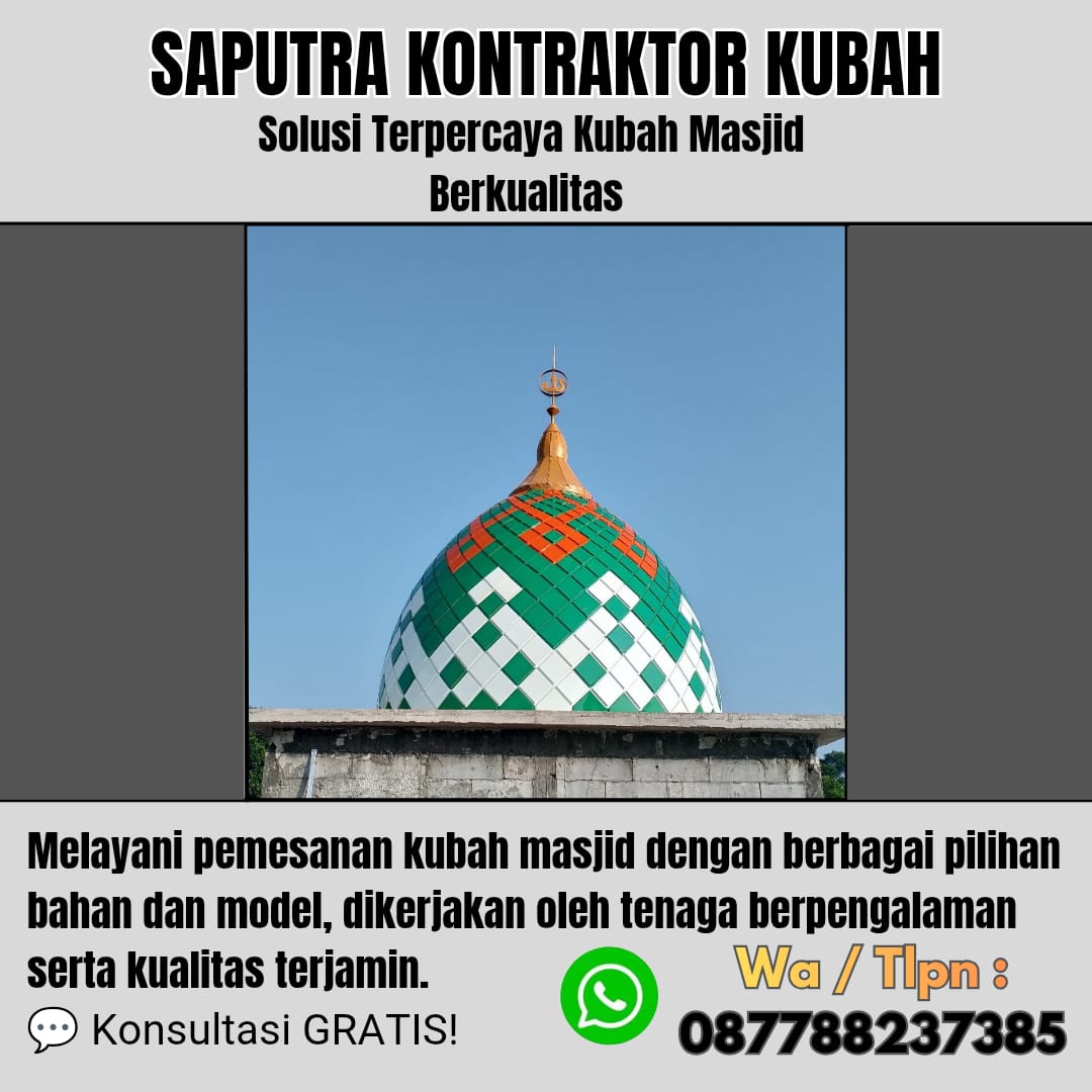 Kontraktor Kubah Masjid Terpercaya Jawa Tengah [ W.A 087788237385 ]