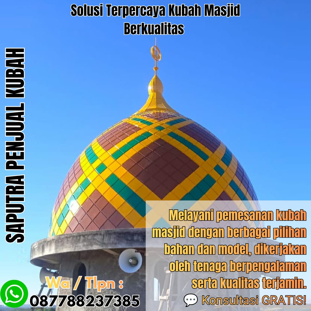 Spesialis Kubah Masjid Modern Sumenep { W.A / Tlpn 087788237385 }