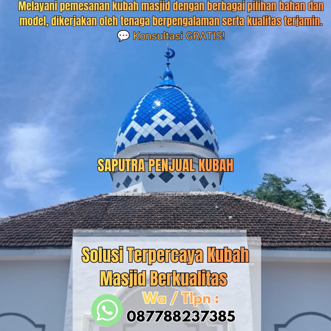 Jasa Pembuatan Kubah Masjid Terpercaya Buleleng { W.A / Tlpn 087788237385 }