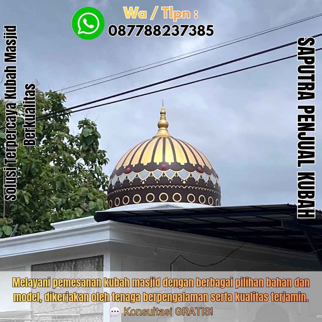 Jasa Pembuatan Kubah Masjid Terpercaya Bantul { W.A / Tlpn 087788237385 }
