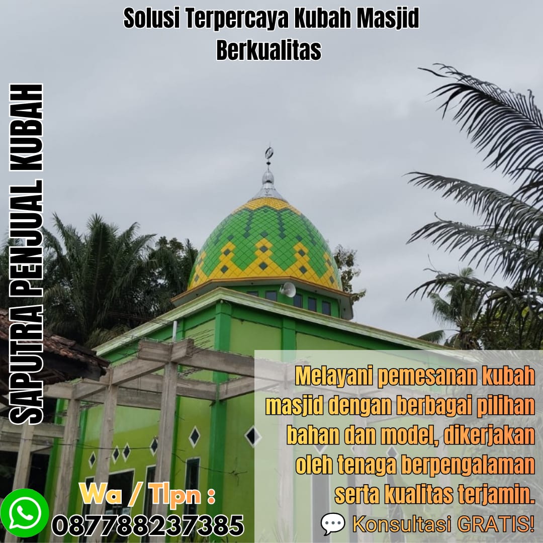 Spesialis Kubah Masjid Modern Bengkayang { W.A / Tlpn 087788237385 }