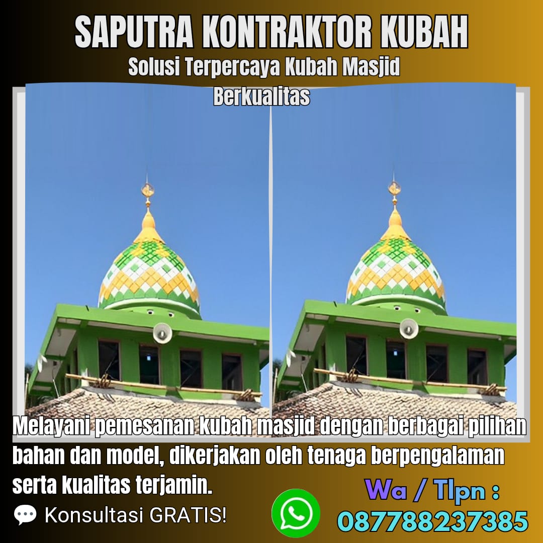Kontraktor Kubah Masjid Terpercaya Banyuasin [ W.A 087788237385 ]