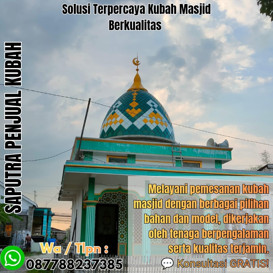 Spesialis Kubah Masjid Modern Liwa { W.A / Tlpn 087788237385 }