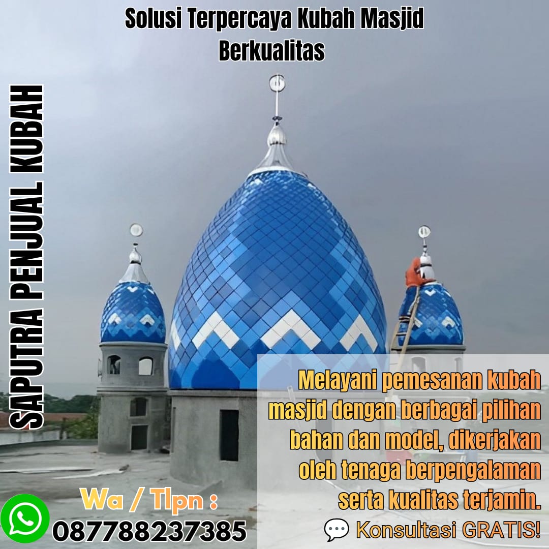 Spesialis Kubah Masjid Modern Marabahan { W.A / Tlpn 087788237385 }