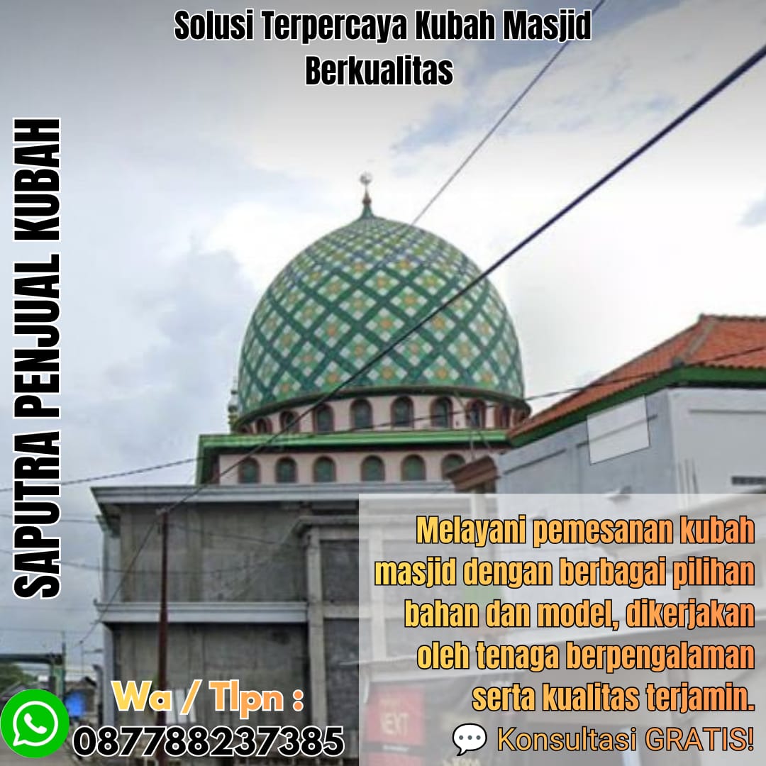 Spesialis Kubah Masjid Modern Woha { W.A / Tlpn 087788237385 }