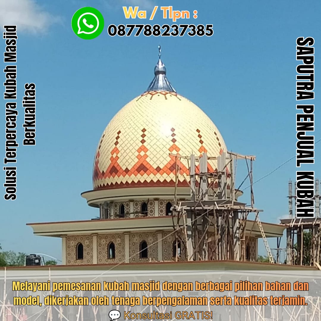 Spesialis Kubah Masjid Modern Tarakan { W.A / Tlpn 087788237385 }