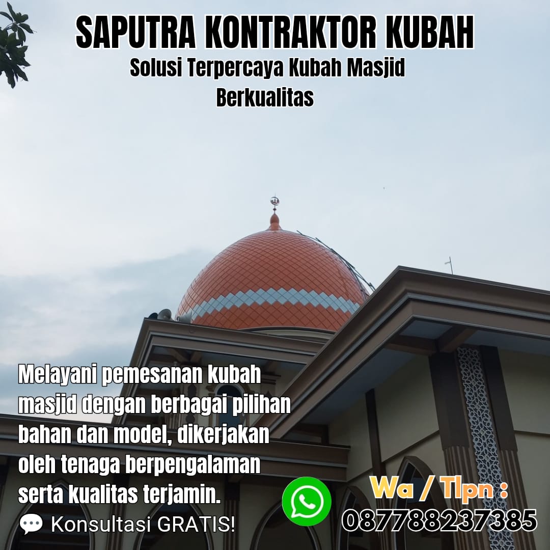 Kontraktor Kubah Masjid Terpercaya Kapuas [ W.A 087788237385 ]