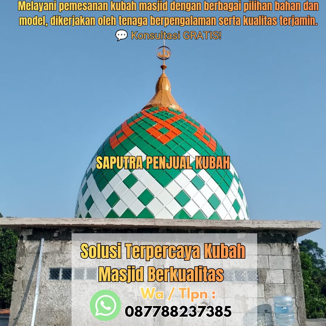 Produksi Kubah Masjid Tigaraksa { W.A / Tlpn 087788237385 }