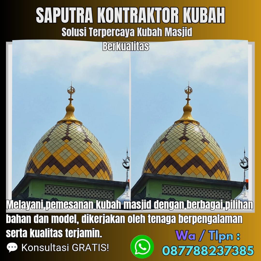 Pengrajin Kubah Masjid Terpercaya Bengkayang [ W.A 087788237385 ]