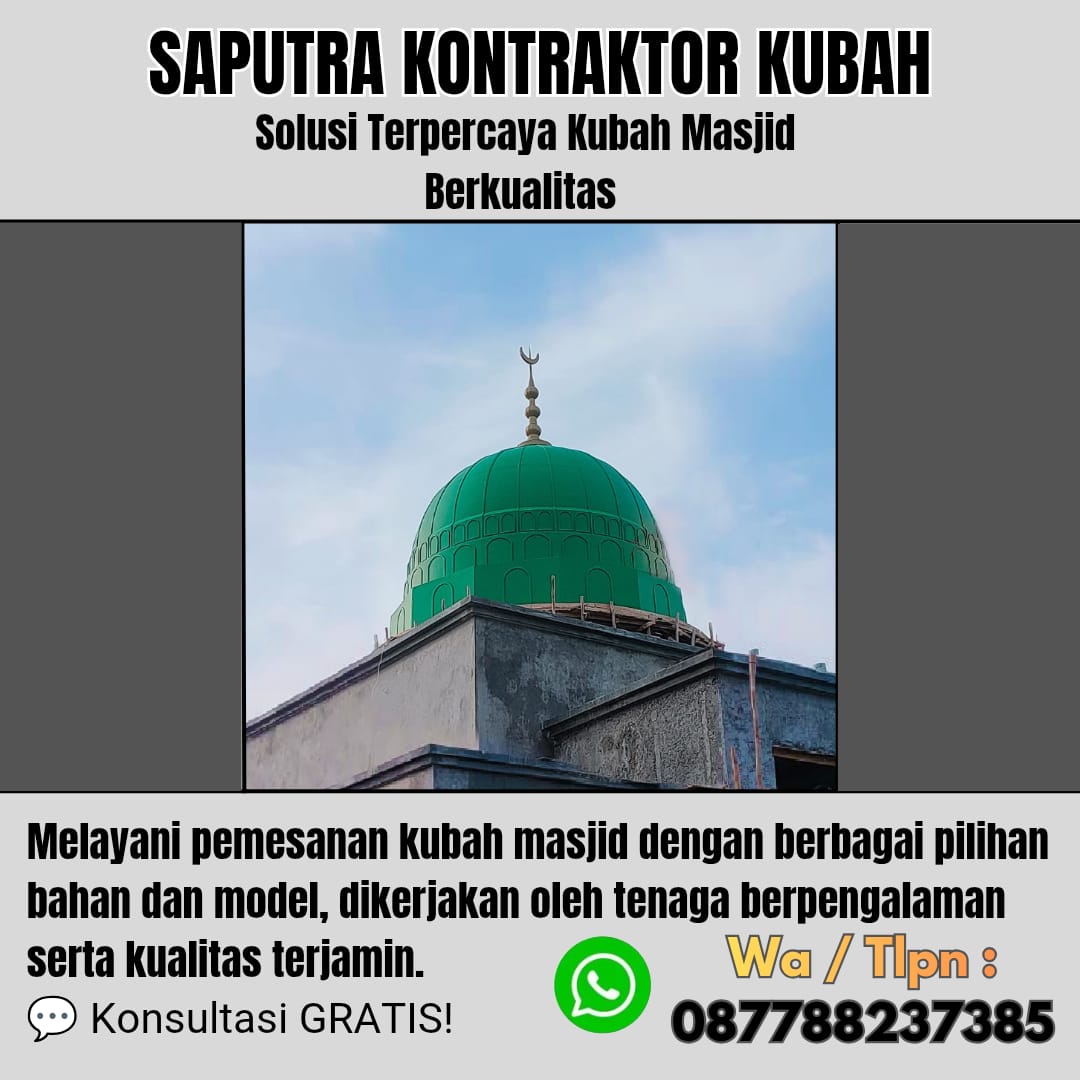 Kontraktor Kubah Masjid Terpercaya Puttusibau [ W.A 087788237385 ]