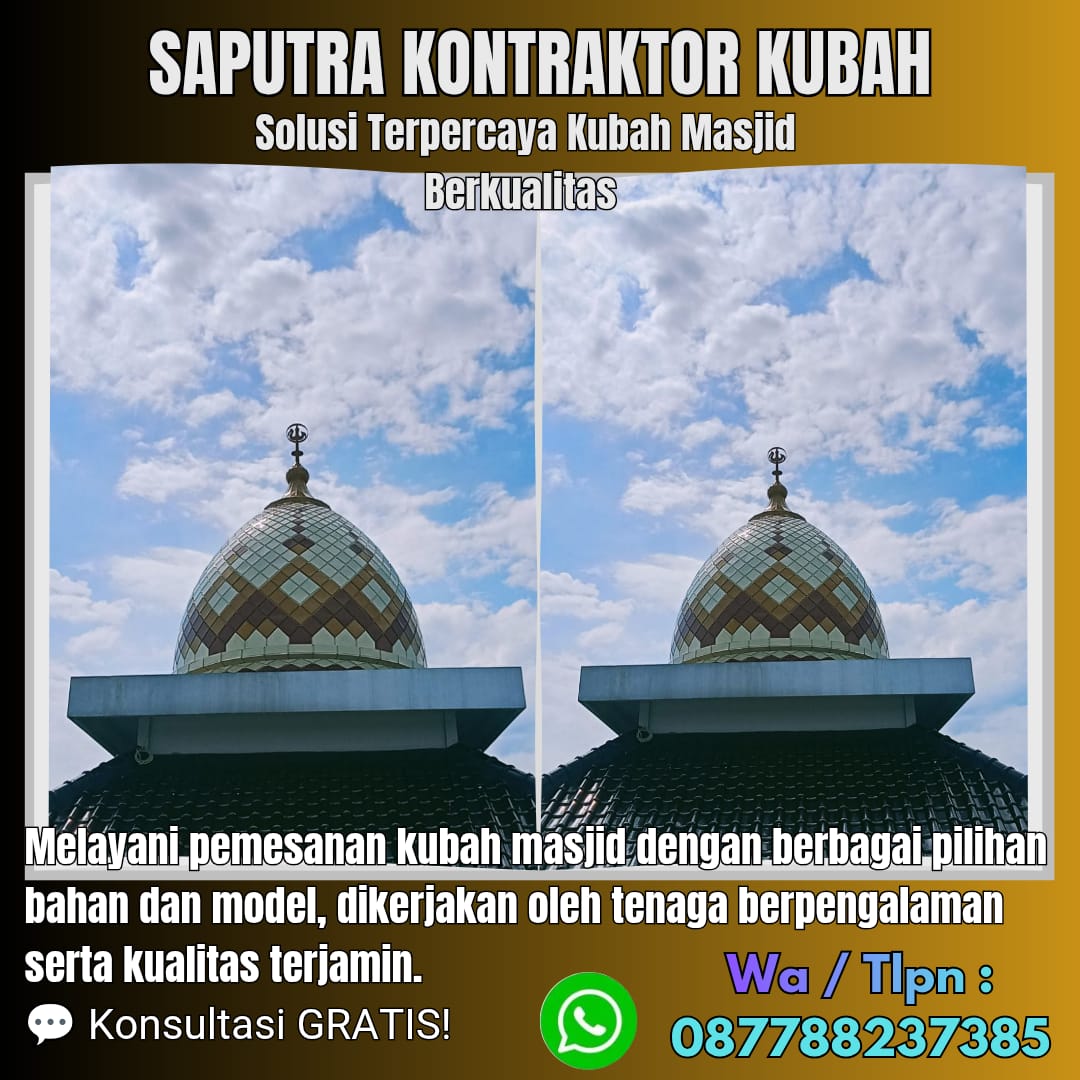 Pengrajin Kubah Masjid Terpercaya Payakumbuh [ W.A 087788237385 ]
