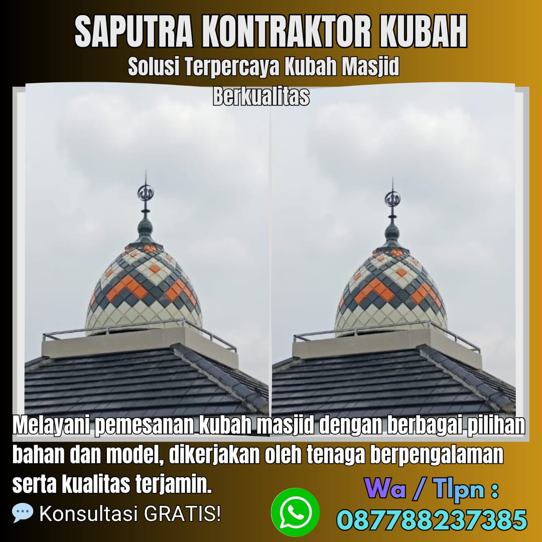 Pengrajin Kubah Masjid Terpercaya Batam [ W.A 087788237385 ]