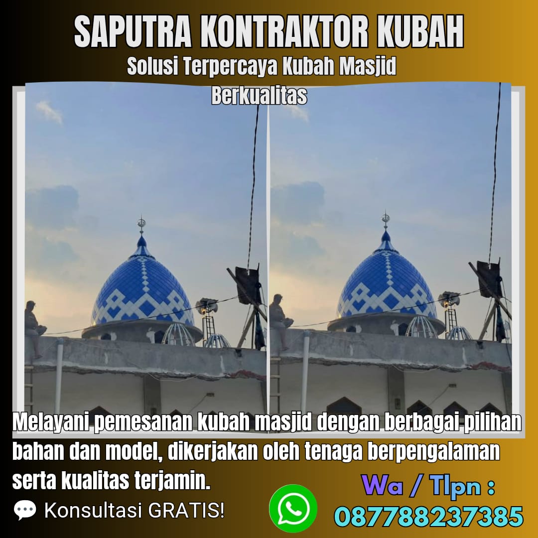 Spesialis Kubah Masjid Modern Klungkung [ W.A 087788237385 ]