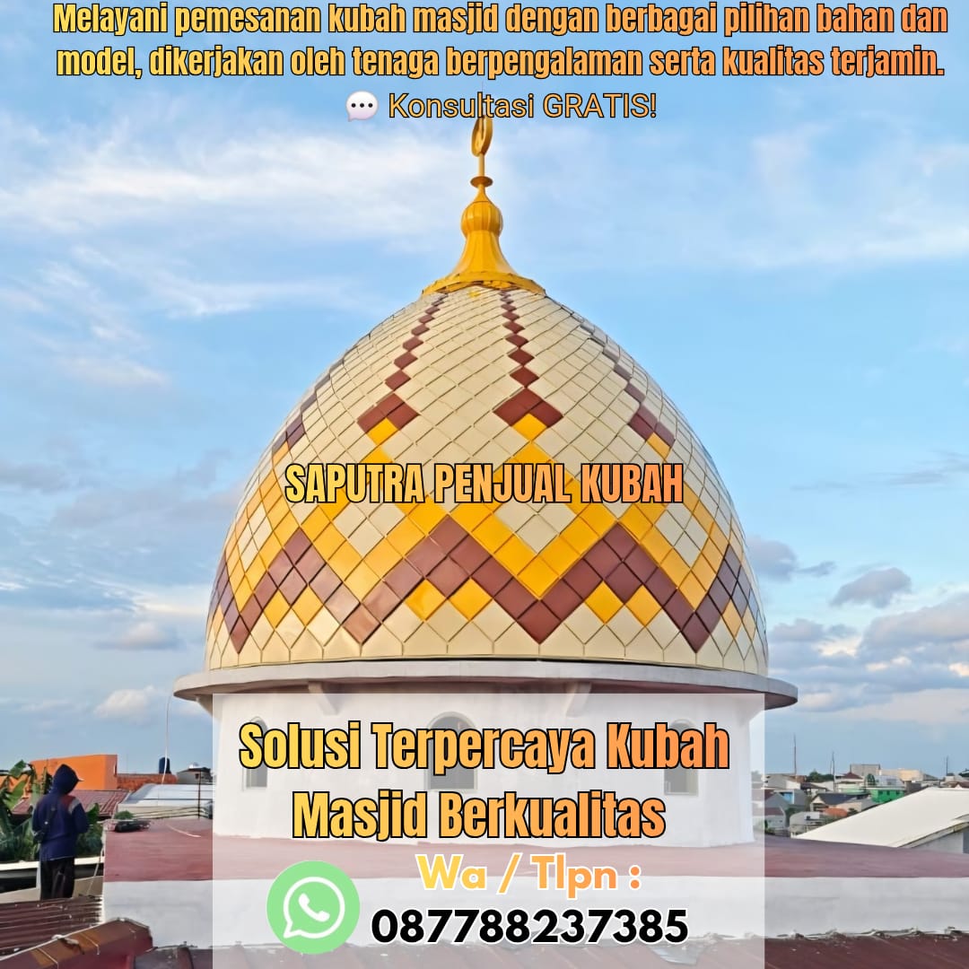Produksi Kubah Masjid Sintang { W.A / Tlpn 087788237385 }