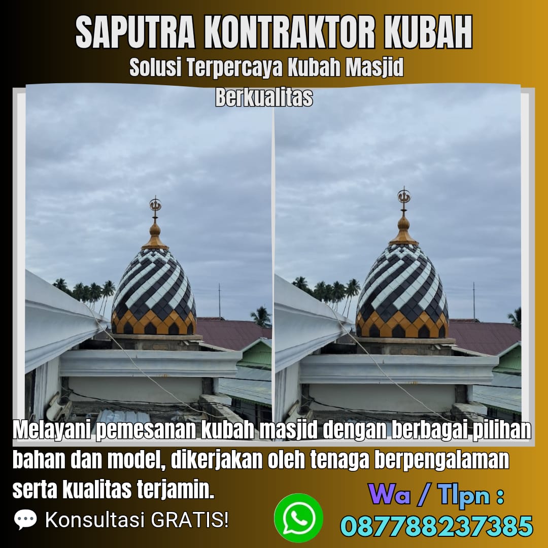 Kontraktor Kubah Masjid Terpercaya Singkawang [ W.A 087788237385 ]